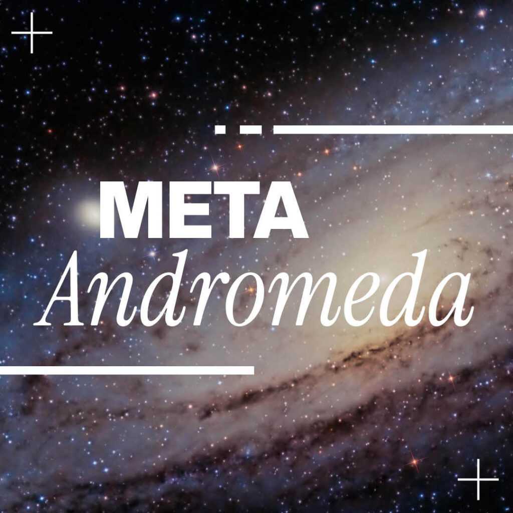 Meta-Andromeda Grafik mit kosmischem Hintergrund und großem weißen Schriftzug META Andromeda, Verbindung zu Meta-Thema, geeignet für Luxregia und digitale Werbung